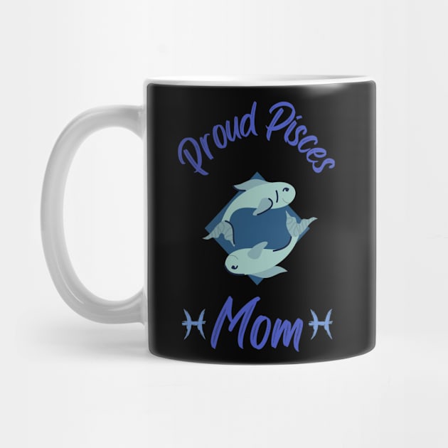 Proud Pisces Mom Astrology Zodiac by GrooveGeekPrints